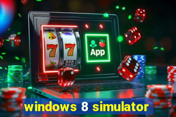 windows 8 simulator